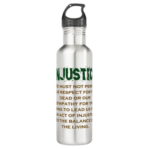 We Can Have Justice Whenever _ Injustice Quote Stainless Steel Water Bottle