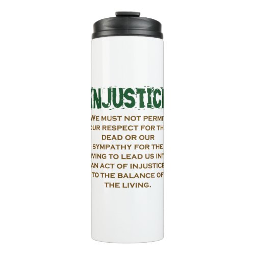 We Can Have Justice Whenever _ Injustice Quote Thermal Tumbler
