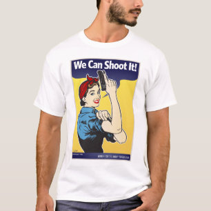 We Can Shoot It! Shirt