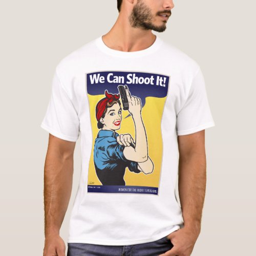 We Can Shoot It Shirt