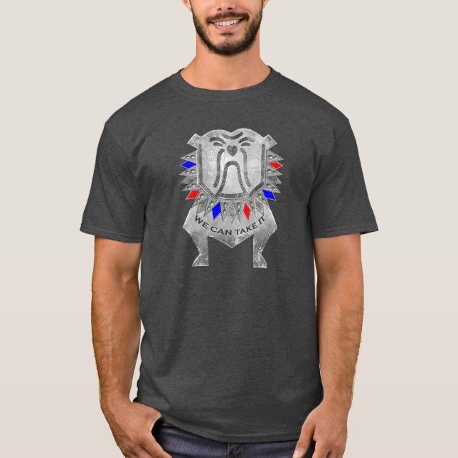 We Can Take It - Pewter Bulldog T-Shirt (Front)