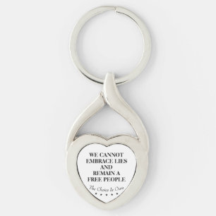 We Cannot Embrace Lies And Remain A Free People Keychain
