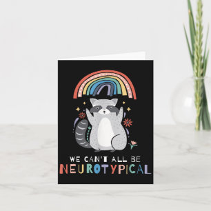 We Can't All Be Neurotycal Autism Adhd Awareness  Card