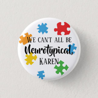 We Can't All Be Neurotypical Karen Button