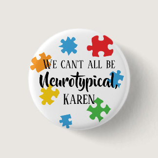 We Can't All Be Neurotypical Karen Button