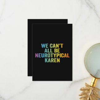 We Can't All be Neurotypical Karen Funny Adhd Gift Thank You Card