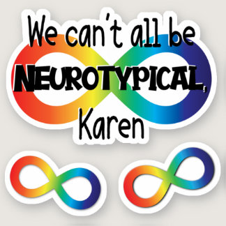 We Can't All Be Neurotypical Karen Sticker Pack