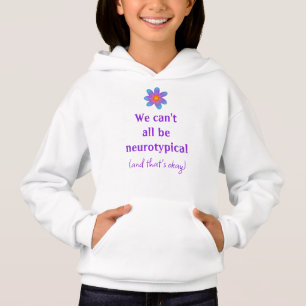 We Can't All Be Neurotypical Okay Kid's Hoodie