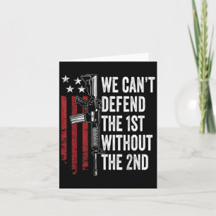 We Can't Defend The 1st Without The 2nd Amendment Card