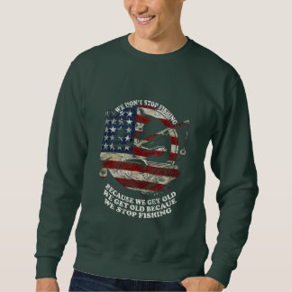 we can't stop fishing sweatshirt
