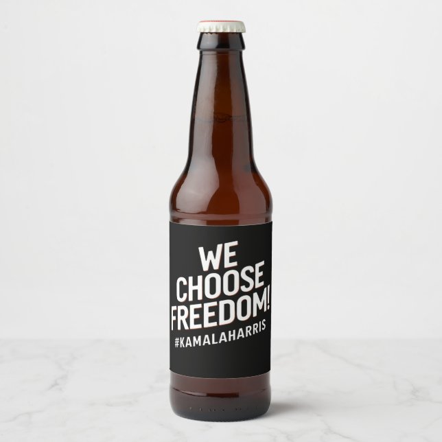 We Choose Freedom Kamala Harris 2024 Beer Bottle Label (Front)