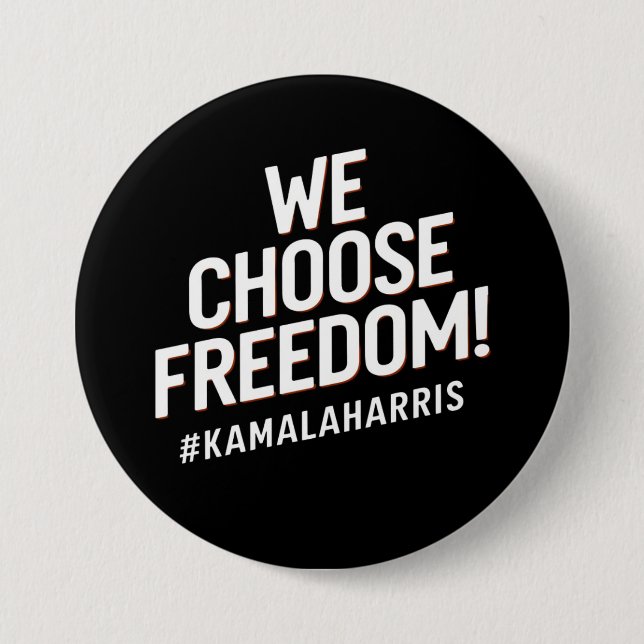 We Choose Freedom Kamala Harris 2024 Button (Front)