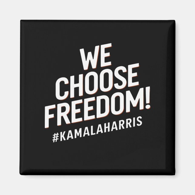 We Choose Freedom Kamala Harris 2024 Magnet (Front)