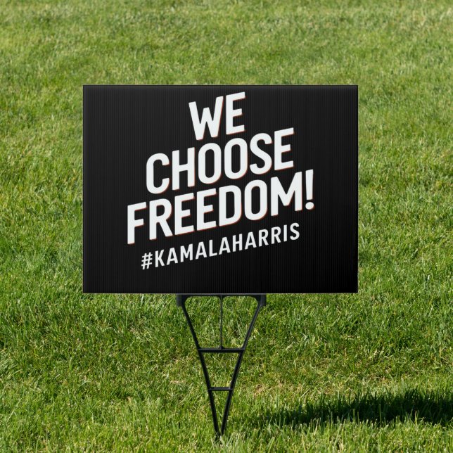 We Choose Freedom Kamala Harris 2024 Sign (Insitu)