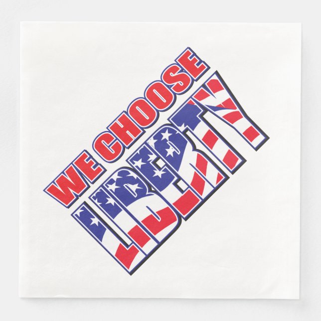 We Choose Liberty Paper Dinner Napkins (Front)