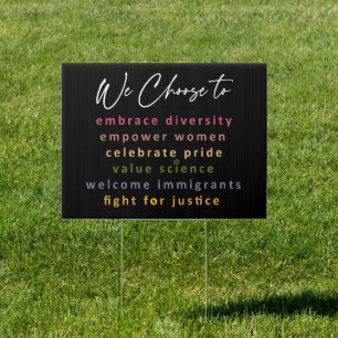 We Choose To – Diversity, Justice & Pride Sign
