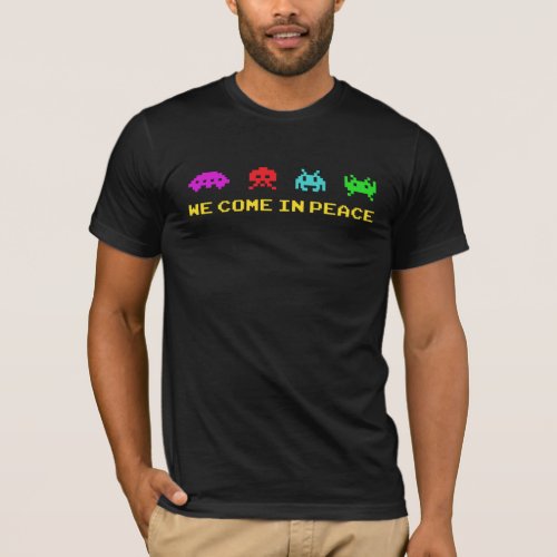 We come in peace T_Shirt