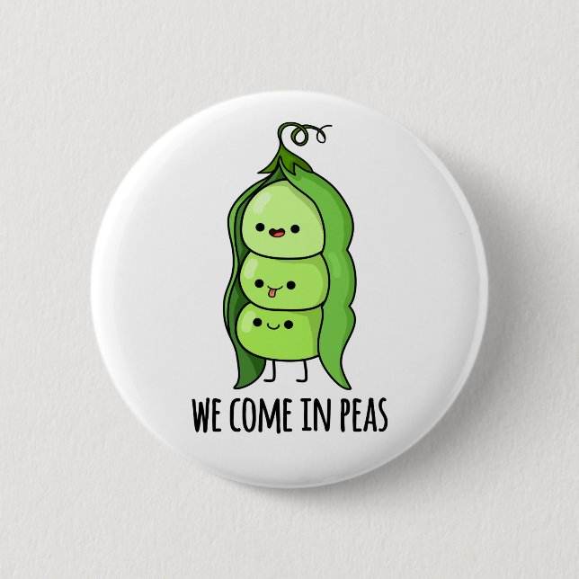 We Come In Peas Funny Pea Pun Button (Front)