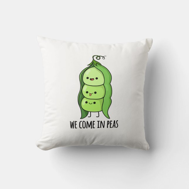 We Come In Peas Funny Pea Pun Throw Pillow (Front)