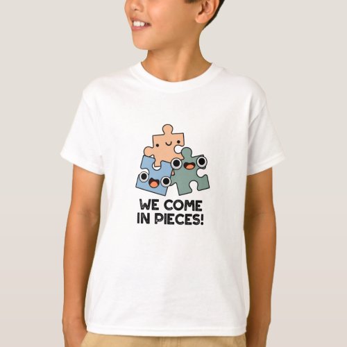 We Come In Pieces Funny Jigsaw Pun T_Shirt