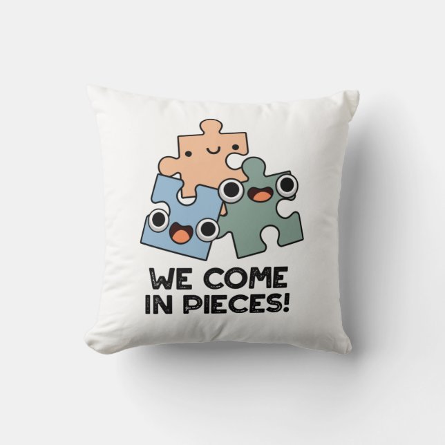 We Come In Pieces Funny Jigsaw Pun  Throw Pillow (Front)