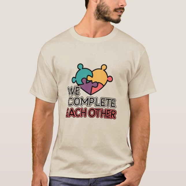 We Complete Each Other T-Shirt (Front)