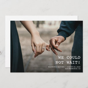 We could not wait Minimalist Photo Wedding Save The Date