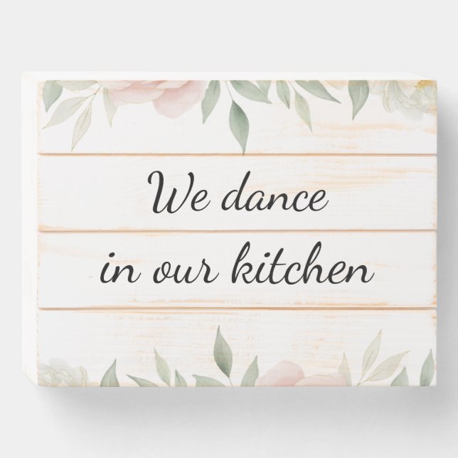 We Dance in Our Kitchen Wooden Sign (Front Horizontal)