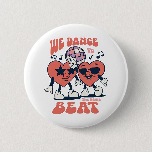 we dance to the same beat button (Front)