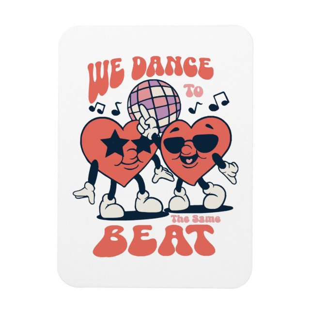 we dance to the same beat magnet (Vertical)
