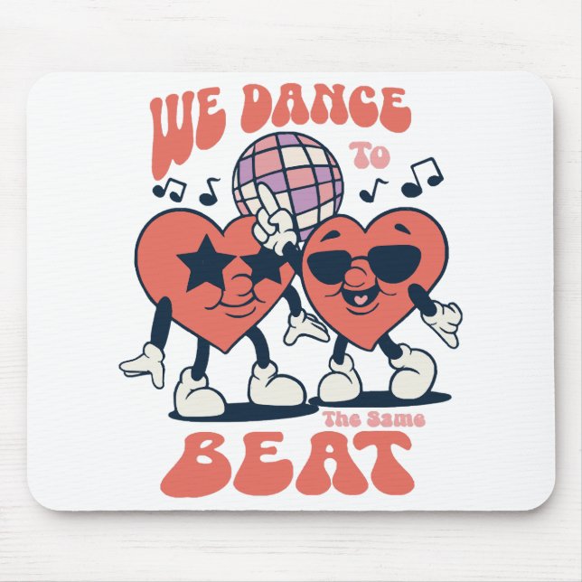 we dance to the same beat mouse pad (Front)
