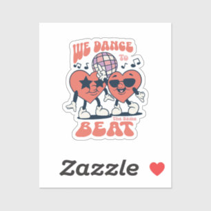 we dance to the same beat sticker