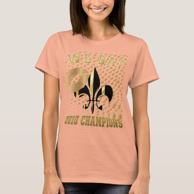 We dat?2010 champions/fleur de Lis/love/kiss T-Shirt (Front)
