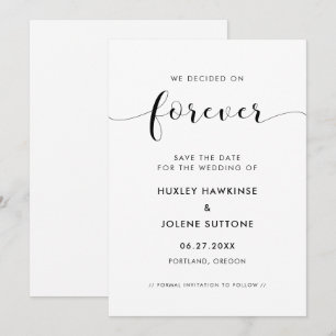 We decided on forever Elegant black and white Save The Date