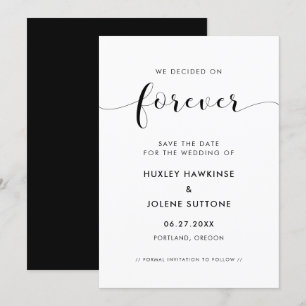 We decided on forever Elegant black and white Save The Date
