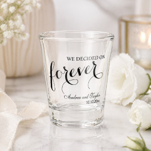 We decided on Forever Elegant Wedding Shot Glass