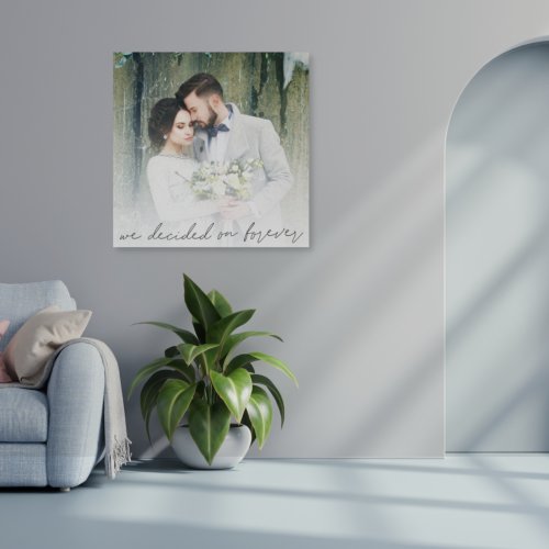 We Decided On Forever Newlywed Photo overlay  Canvas Print