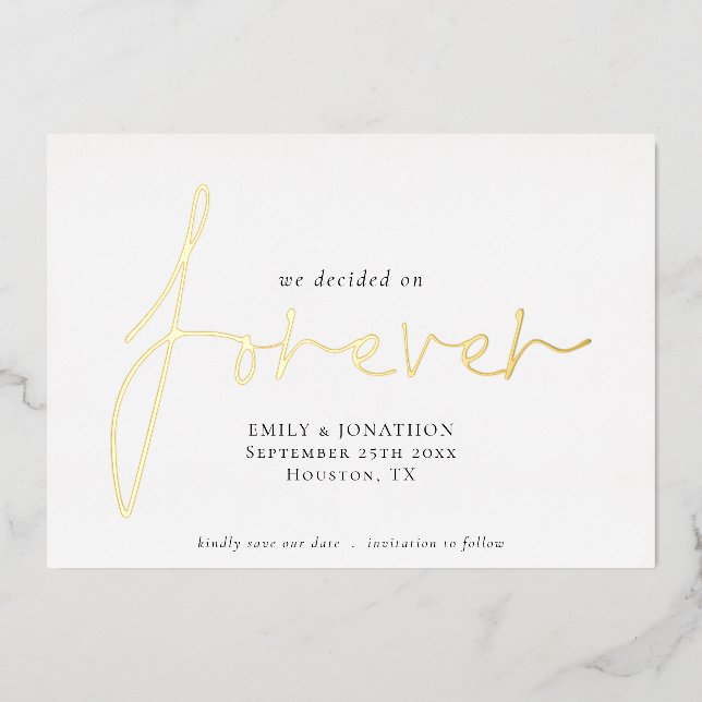 We Decided on Forever Script Save The Date Real Foil Invitation (Front)