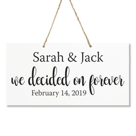 We Decided On Forever White Wedding Wall Sign (Front)