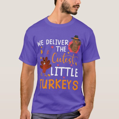 We Deliver The Cutest Little Turkeys LD Nurse Tha T_Shirt