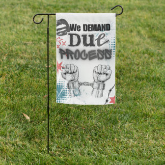 We Demand DUE PROCESS – Graffiti-Style Protest Pos Garden Flag