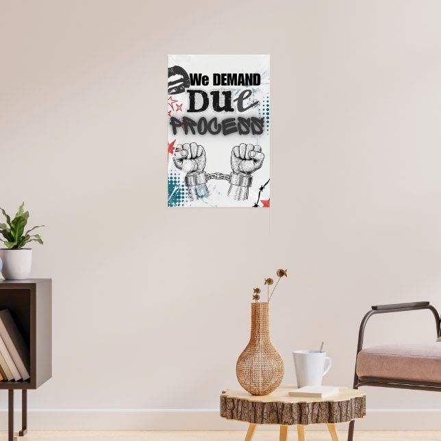 We Demand DUE PROCESS – Graffiti-Style Protest Pos Poster (Living Room 3)