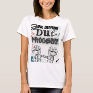 We Demand DUE PROCESS – Graffiti-Style Protest Pos T-Shirt