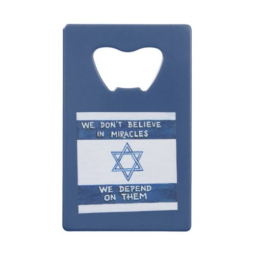 We Depend On Miracles Credit Card Bottle Opener