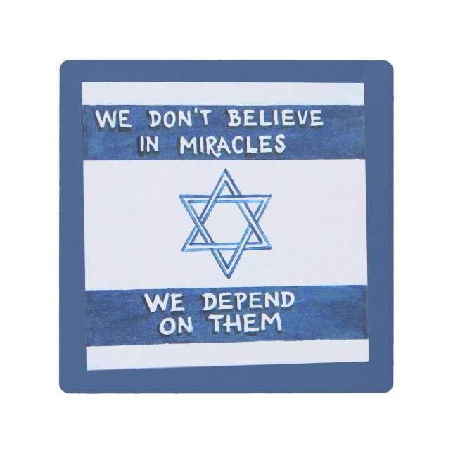 We Depend On Miracles Metal Print (Front)