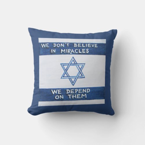 We Depend On Miracles Throw Pillow