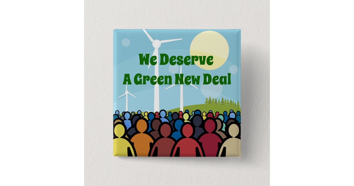 We Deserve a Green New Deal Button Zazzle