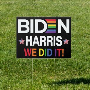 We Did It Biden Harris Rainbow Gay Pride Election Sign