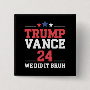 We Did It Bruh We Won Trump Vance 47th Button