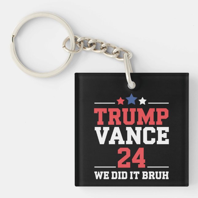 We Did It Bruh We Won Trump Vance 47th  Keychain (Front)